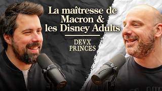 Deux Princes - La maîtresse de Macron et les Disney Adults