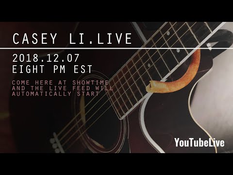 🔴 Casey Li Live - 2018.12.07