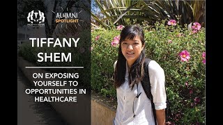[Alumni Spotlight] Tiffany Shem on Exposing Yourself to Opportunities in Healthcare