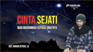 Download lagu Cinta Sejati Nabi Muhammad Kepada Umatnya / Ustadz Hanan Attaki Lc mp3