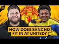 How Does Jadon Sancho Fit Into Man United's System? | Sancho Scout Report