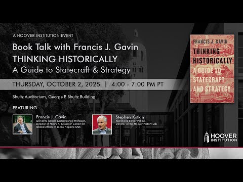 Book Talk With Francis J. Gavin: "Thinking Historically: A Guide To Statecraft & Strategy"