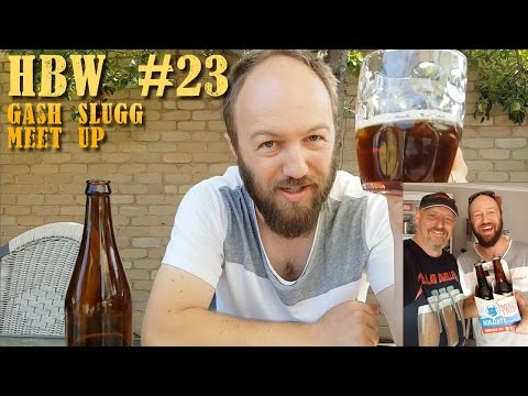 HBW #23 - Gash Slugg Meet Up