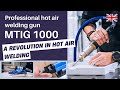 MTIG 1000 A Revolution In Hot Air Welding Complete Presentation By MERETECH