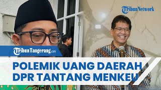 Uang Daerah Mengendap di Bank Rp 234 T, DPR Tantang Menkeu Purbaya Buat Skema Baru