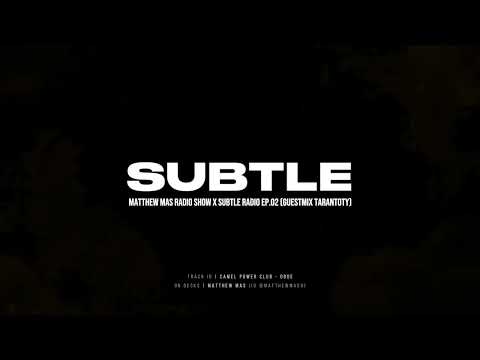 SUBTLE RADIO | Matthew Mas RADIO SHOW ep.2 (TARANTOTY guest-mix) | electronic, deep house, melodic