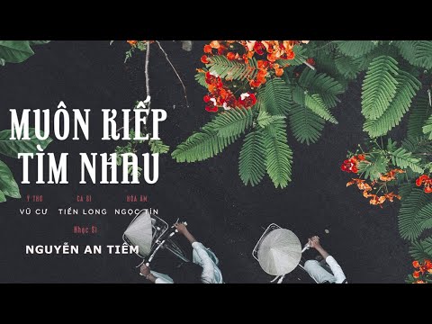 Muôn kiếp tìm nhau - Nguyễn Quang