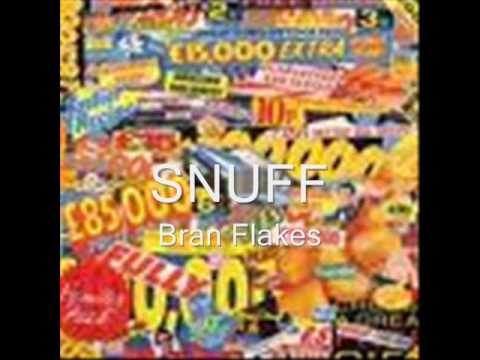 Snuff - Bran flakes.wmv