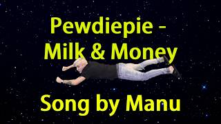 Pewdiepie - Milk & Money (Song contest)
