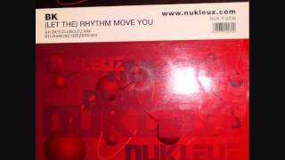 BK - Let The Rhythm Move You (BK's Clubcuts Mix)