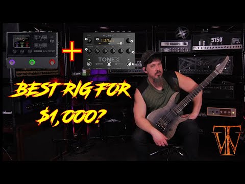 ToneX Pedal & HX Stomp   Best Rig For $1,000.00?