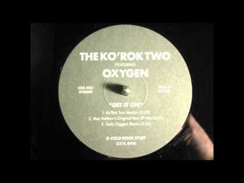THE KO'ROK TWO feat. OXYGEN - Get It On (Daily Diggers Remix)