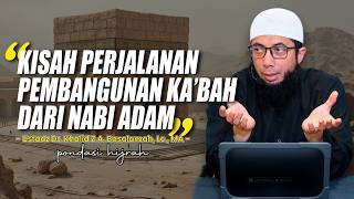 Download lagu Kisah Sejarah Pembangunan Ka'bah Dari Nabi Adam Yang Disempurnakan  Nabi Ibrahim Bersama Nabi Ismail mp3