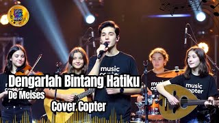 Download lagu Dengarlah Bintang Hatiku - De Meises (cover music copter) mp3 Download lagu Dengarlah Bintang Hatiku - De Meises (cover music copter) mp3