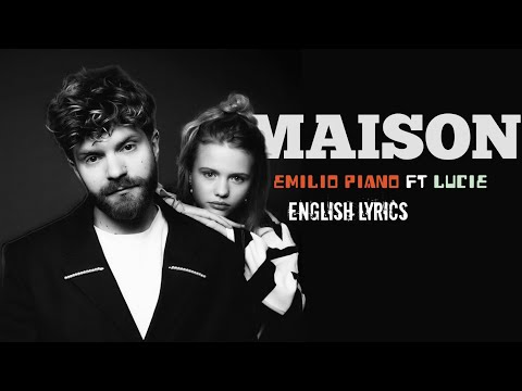 Emilio piano ft Lucie -Maison(english x french lyrics)