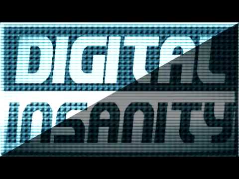 Digital Insanity - Welcome to our world