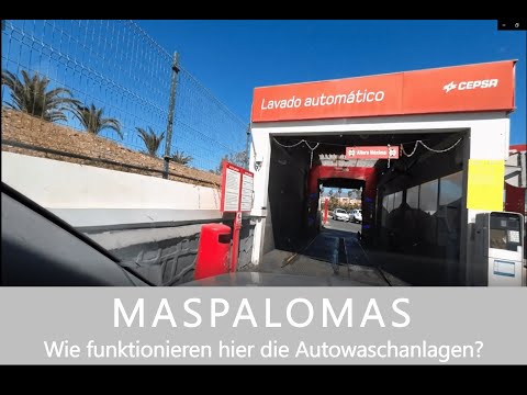 GRAN CANARIA / MASPALOMAS wie funktioniert die Autowäsche und was kostet das?
