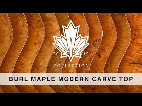 SUHR 2015 COLLECTION - BURL MAPLE MODERN CARVE TOP