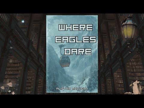 Where Eagles Dare by Alistair MacLean | Enhanced Audiobook with Commentary