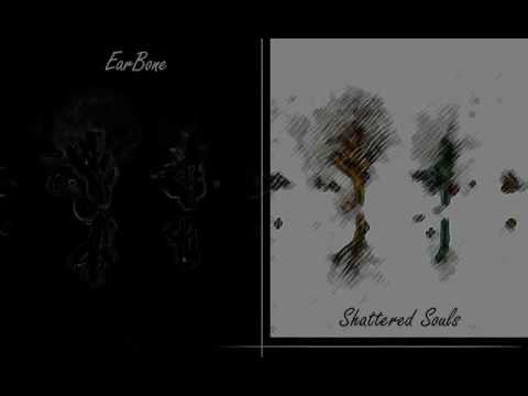 EarBone - Shattered Souls