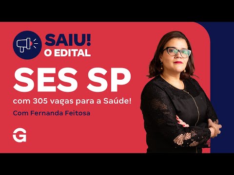 Concurso SES SP | Saiu o edital com 305 vagas para a Saúde!