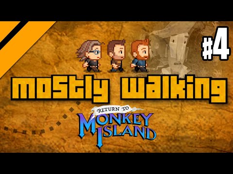 Mostly Walking - Return to Monkey Island P4