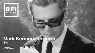 Mark Kermode reviews 8½ (1963) | BFI Player