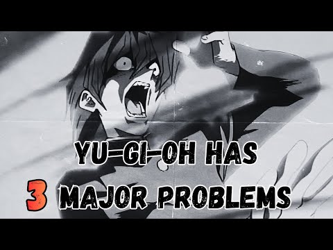 Yu-Gi-Oh has 3 MAJOR Problems ft @Cimoooooooo