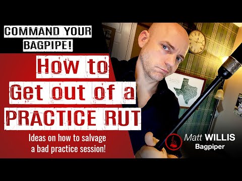 How to Get Out of a Practice Rut (4K)  | Command Your Bagpipe 15