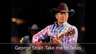 George Strait-Take Me to Texas (Lyrics Video)