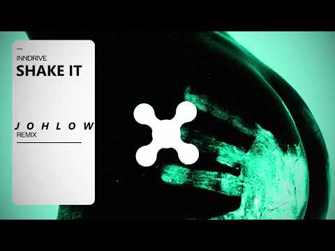 INNDRIVE - Shake It (JOHLOW Remix)