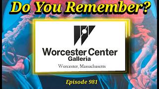 Do You Remember The Worcester Center Galleria in Worcester MA