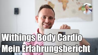 Withings Body Cardio Waage - Meine Erfahrung nach 2 Jahren