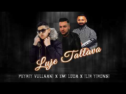 Petrit ft. Emi Loca & Ilir Tironsi - Luje tallava