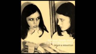 Belle & Sebastian - I Fought In a War