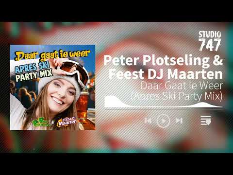 Peter Plotseling & Feest DJ Maarten - Daar Gaat Ie Weer (Apres Ski Party Mix) #feestdjmaarten