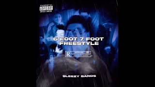 6 Foot 7 Foot Freestyle - Sleezy Bands (Official Audio)