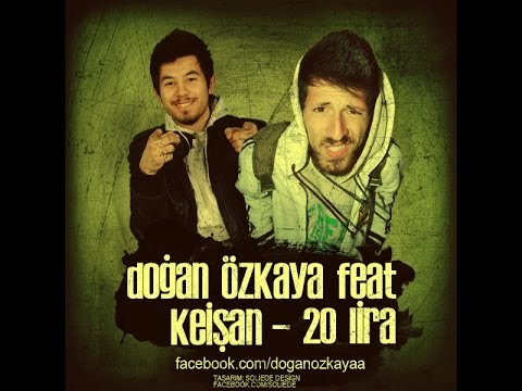 Dogan Özkaya feat.Keişan - 20 Lira