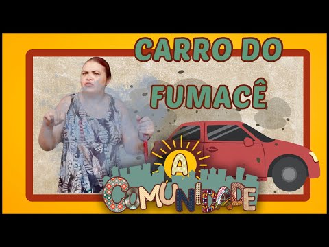 A COMUNIDADE - FUMACÊ!