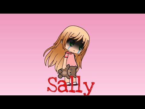Sally(Gacha life creepy pasta)