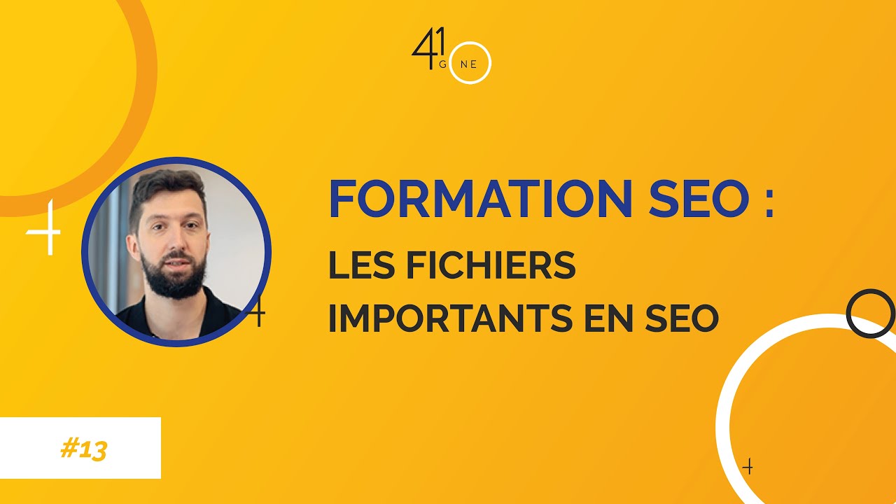 Formation SEO gratuite #13 : Les fichiers importants en SEO