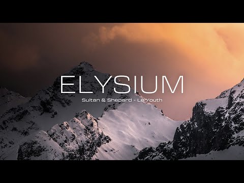 Elysium | Sultan & Shepard - Le Youth - Mix (Pt.2)