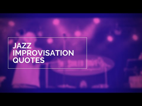 Jazz Improvisation Quotes