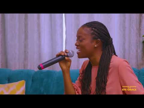 Worship Sessions with Efe Grace ft Sandra Boakye-Duah|S3, EP 2
