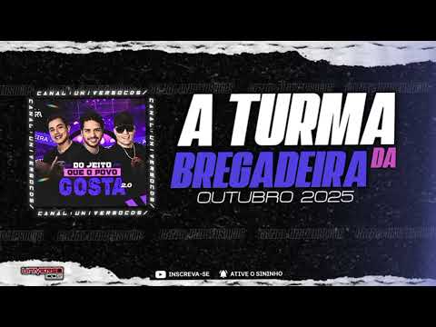 A TURMA DA BREGADEIRA | CD NOVO - OUTUBRO 2025 | DO JEITO QUE O POVO GOSTA ( SÓ AS MELHORES )