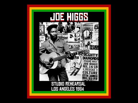 Joe Higgs - Studio Rehearsal: Los Angeles 1984  (Complete Bootleg)