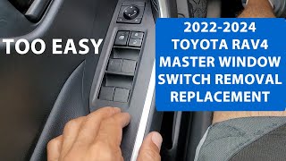 How To Remove / Replace  2022-2024 Toyota Rav4 Driver Window Switch / Master Window Switch.