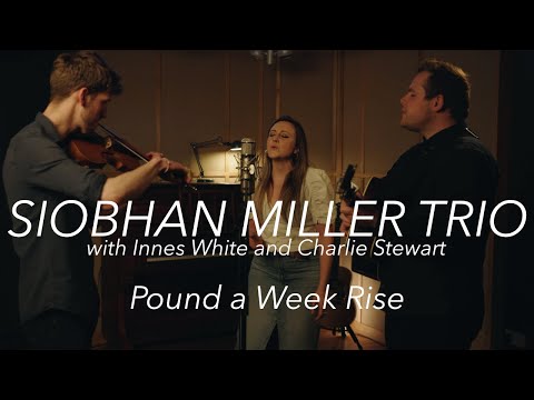 Pound a Week Rise – Siobhan Miller Trio (Live Studio Session with Innes White & Charlie Stewart)
