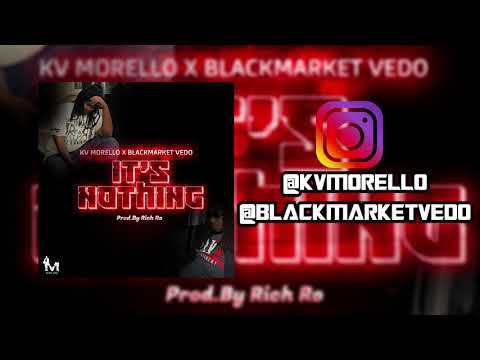 KV Morello ft BlackMarket Vedo - Its Nothing (Official Audio)