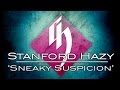 Stanford Hazy - Sneaky Suspicion